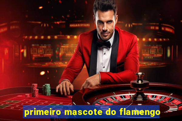 primeiro mascote do flamengo